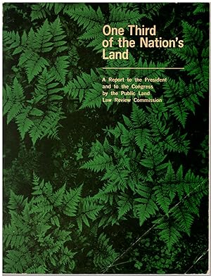 One Third of the Nation's Land: A Report to the President and to the Congress by the Public Land ...