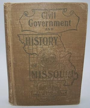 The Civil Government of the United States and the State of Missouri and The History of Missouri f...