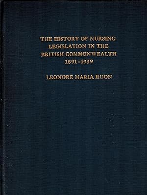 The History of Nursing Legislation in the British Commonwealth, 1891-1939