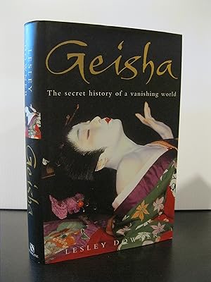 GEISHA: THE SECRET HISTORY OF A VANISHING WORLD