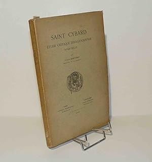 Saint Cybard. Étude critique d'hagiographie VI-XIIe siècle. Paris - Angoulême. Picard - Constanti...
