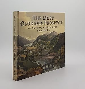 THE MOST GLORIOUS PROSPECT WALES Garden Visiting in Wales 1639-1900