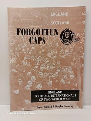 Forgotten Caps England Football Internationals of Two World Wars
