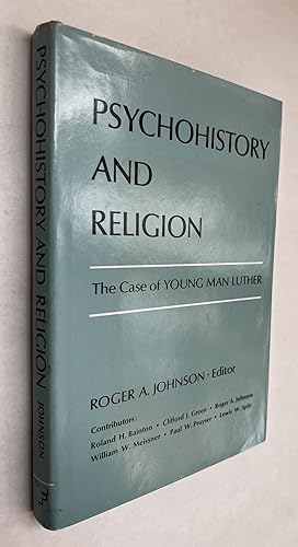 Psychohistory and Religion: the Case of Young Man Luther; edited by Roger A. Johnson ; with contr...