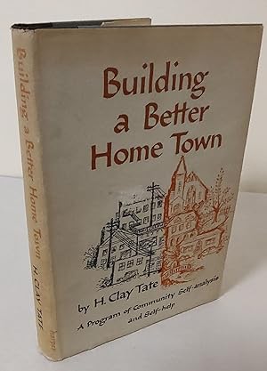 Building a Better Home Town; a program of community self-analysis and self-help