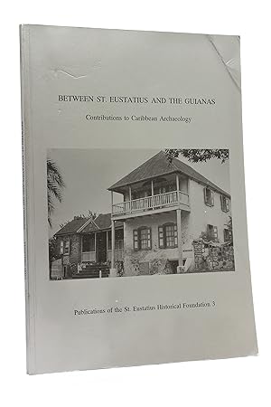 Between St. Eustatius and the Guianas: Contributions to Caribbean Archaeology