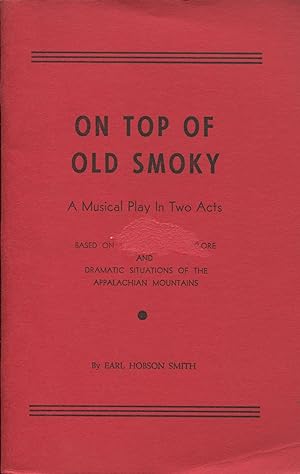 On Top of Old Smoky; a musical play in two acts