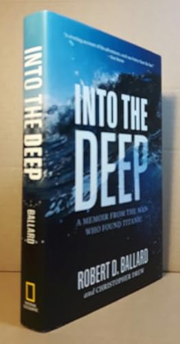 into Lthe Deep: A Memoir from the Man Who Found Titanic