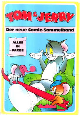 Tom & Jerry. Der neue Comic-Sammelband. Alles in Farbe