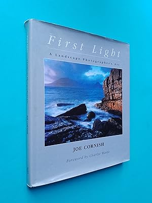 First Light: A Landscape Photographer's Art