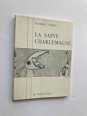 Le Saint-Charlemagne [ ENVOI de l' Auteur ]