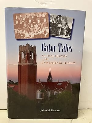 Gator Tales: An Oral History of the University of Florida