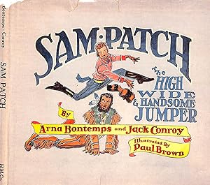 "Sam Patch: The High, Wide & Handsome Jumper" 1951 BONTEMPS, Arna and CONROY, Jack