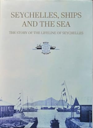 Seychelles, ships and the sea : the story of the Lifeline of Seychelles