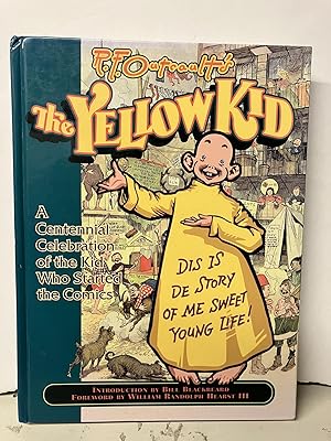 R.F. Outcault's the Yellow Kid: A Centennial Celebration of the Kid Who Started the Comics