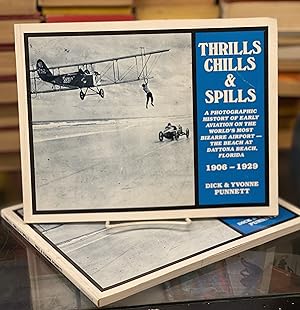 Thrills, Chills and Spills A Photographic History of Early Aviation on the World's Most Bizarre A...