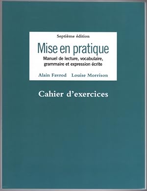 Cahier d'exercices for Mise en pratique: Manuel de lecture, vocabulaire, grammaire et expression ...