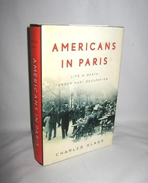Americans in Paris: Life and Death Under Nazi Occupation