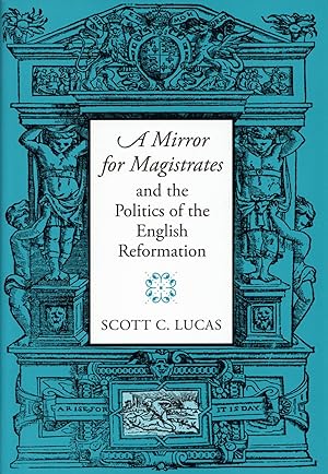A Mirror for Magistrates and the Politics of English Reformation