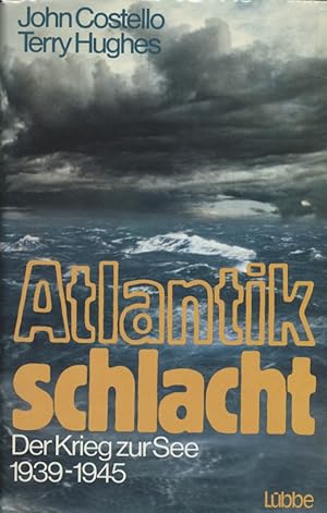 Atlantikschlacht: der Krieg zur See 1939 -1945.