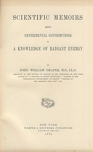 Scientific memoirs, being experimental contributions to a knowledge of radiant energy