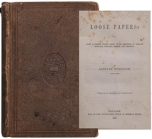 Loose Papers: Or Facts Gathered During Eight Years' Residence in Ireland, Scotland, England, Fran...