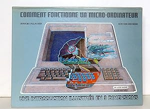 Comment fonctionne un micro-ordinateur. Une introduction illustrée en 3 dimensions.