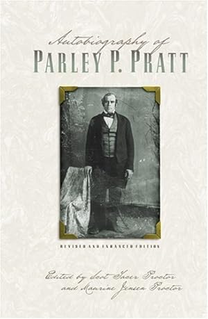AUTOBIOGRAPHY of PARLEY P. PRATT - One of the Twelve Apostles of the Church of Jesus Christ of La...