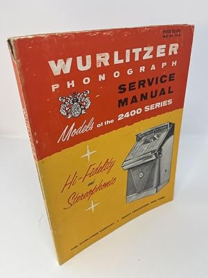 WURLITZER PHONOGRAPH SERVICE MANUAL: Models of the 2400 SERIES. Part No. 3205 Hi - Fidelity and S...