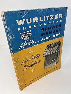 WURLITZER PHONOGRAPH SERVICE MANUAL: Models 2300 - 2310 Hi - Fidelity and Stereophonic