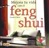 MEJORA TU VIDA CON EL FENG SHUI. Aprende a armonizar la energía que te rodea