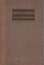 Manchuria : land of opportunities ; illustrated from photographs with diagrams and maps