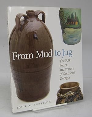 From Mud to Jug: The Folk Potters and Pottery of Northeast Georgia