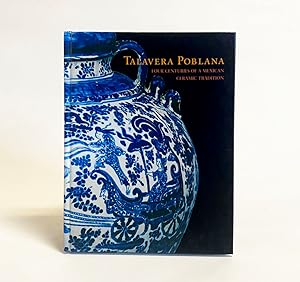 Talavera Poblana : Four Centuries of a Mexican Ceramic Tradition