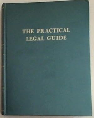 The Practical Legal Guide ; written and compiled by a panel of advocates of the Supreme Court of ...