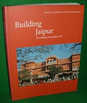 BUILDING JAIPUR The Making of an Indian City