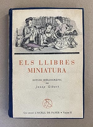 Els Llibres Miniatura: Assaig Historico-Bibliogràfic (Collecció L'Ocell de Paper, Vol. II)