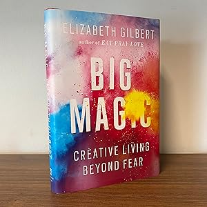 Big Magic: Creative Living Beyond Fear [Signed]