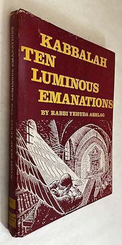 The Kabbalah; a Study of the Ten Luminous Emanations From Isaac Luria, With Two Commentaries . In...