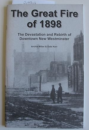 The Great Fire of 1898 | The Devastation and Rebirth of Downtown New Westminster