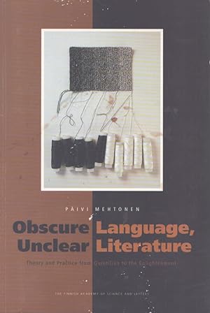 Obscure Language, Unclear Literature : Theory and Practice from Quintilian to the Enlightenment