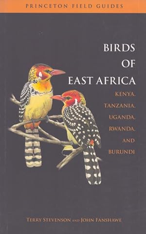 The Birds of East Africa : Kenya, Tanzania, Uganda, Rwanda, Burundi