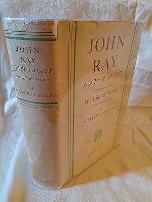 John Ray Naturalist: His Life and Works