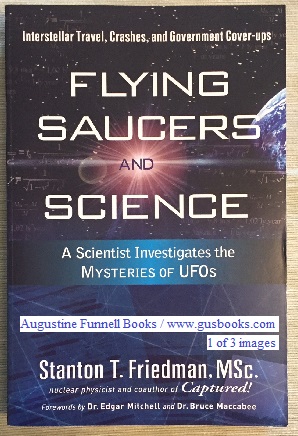 FLYING SAUCERS AND SCIENCE, A Scientist Investigates the Mysteries of UFOs: Interstellar Travel, ...