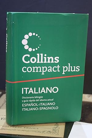 Collins compact plus. Italiano. Diccionario bilingüe y guía rápida del idioma actual. Español-Ita...