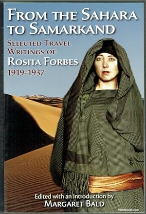 From The Sahara To Samarkand: Selected Travel Writings Of Rosita Forbes 1919-1937