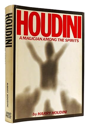 HOUDINI A MAGICIAN AMONG THE SPIRITS