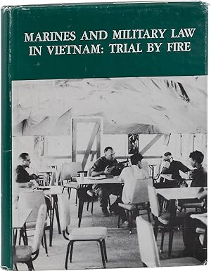 Marines and Military Law In Vietnam: Trial By Fire