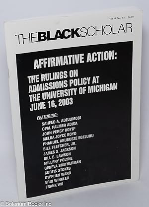 The Black Scholar: Volume 33, number 3/4, Fall/Winter 2003: Affirmative Action; The Rulings on Ad...