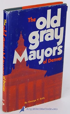 The Old Gray Mayors of Denver
